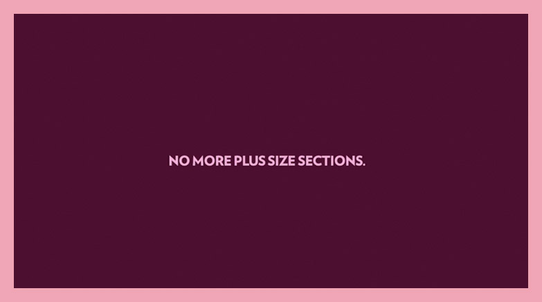 No more plus size sections.